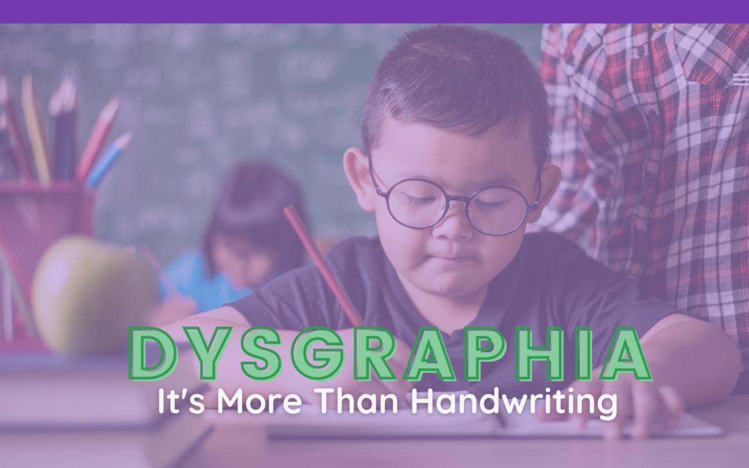 Dysgraphia: It’s more than just handwriting